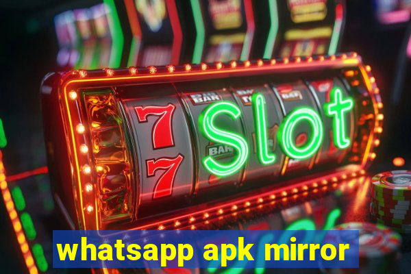 whatsapp apk mirror